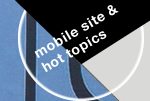 mobile site & hot topics